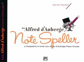 Alfred d'Auberge Piano Course Note Speller, Bk 1: A Companion to Book One of the d'Auberge Piano Course 0739010611 Book Cover