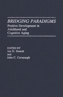 Bridging Paradigms: Positive Development in Adulthood and Cognitive Aging 0275936171 Book Cover