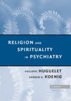 Religion and Spirituality in Psychiatry 0521889529 Book Cover