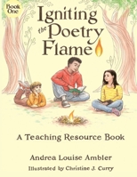 Igniting the Poetry Flame: A Teaching Resource Book 1734045647 Book Cover