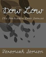 Dow Low: The Forbidden Love Stories 1461108713 Book Cover