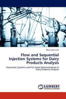 Flow and Sequential Injection Systems for Dairy Products Analysis: Automatic Systems used for Some Determinations in Dairy Products Analysis 3846597899 Book Cover