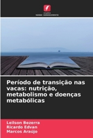 Período de transição nas vacas: nutrição, metabolismo e doenças metabólicas (Portuguese Edition) 6630261402 Book Cover