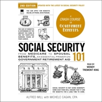 Social Security 101, 2nd Edition: From Medicare to Spousal Benefits, an Essential Primer on Government Retirement Aid 1668108941 Book Cover