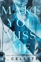 Make You Miss Me B09DMP8B9R Book Cover