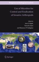 Use of Microbes for Control and Eradication of Invasive Arthropods (Progress in Biological Control) 1402085591 Book Cover