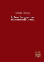 Abhandlungen Zum Altdeutschen Drama 3742819992 Book Cover