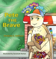Pete the Brave 1955088411 Book Cover