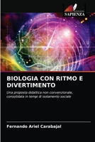 BIOLOGIA CON RITMO E DIVERTIMENTO: Una proposta didattica non convenzionale, consolidata in tempi di isolamento sociale 6204029401 Book Cover