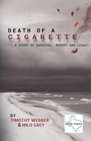 Death of a Cigarette: A Story of Survival, Memory and Legacy B0GF38C5PW Book Cover