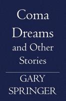 Coma Dreams: and Other Stories 1419619411 Book Cover