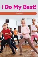I Do My Best!: Working Hard 1725353369 Book Cover