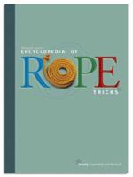 The Encyclopedia of Rope Tricks 0974468134 Book Cover