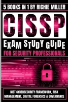 CISSP Exam Study Guide For Security Professionals: NIST Cybersecurity Framework, Risk Management, Digital Forensics & Governance 1839381841 Book Cover