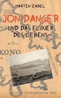 Jon Danger und das Elixier des Lebens: Band 01 der Abenteuer des Jon Danger (German Edition) 3759759149 Book Cover