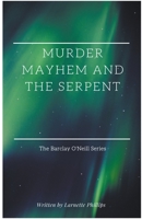 Murder Mayhem and the Serpent 1386542636 Book Cover