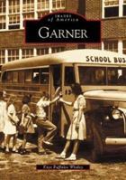Garner (Images of America: North Carolina) 0738515922 Book Cover