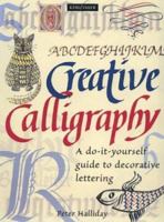 Creative Calligraphy: A Do-It-Yourself Guide To Decorative Lettering 1856975398 Book Cover