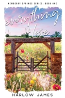 Everything to Lose Special Edition Paperback: Newberry Springs Book 1 (Newberry Springs Special Edition Paperbacks) B0CVKYZY9F Book Cover