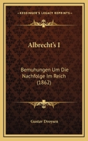 Albrecht's I. Bemühungen Um Die Nachfolge Im Krieg 1160296146 Book Cover