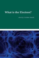 What Is the Electron? 0973291125 Book Cover