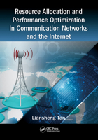 Resource Allocation and Performance Optimization in Communication Networks and the Internet 0367573113 Book Cover