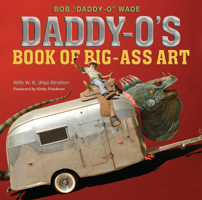 Daddy-O's Book of Big-Ass Art 1623498694 Book Cover
