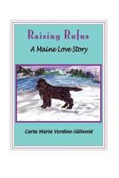 Raising Rufus: A Maine Love Story 1450784631 Book Cover