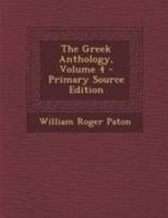 The Greek Anthology, Volume 4 1294266675 Book Cover