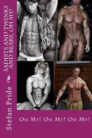 Sadists and Twinks and Bears, Oh My! 1483966178 Book Cover