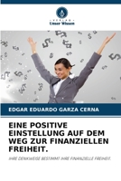 Eine Positive Einstellung Auf Dem Weg Zur Finanziellen Freiheit. (German Edition) 620970106X Book Cover
