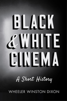 Black and White Cinema: A Short History 081357241X Book Cover