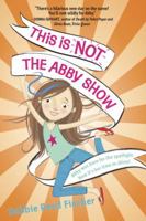 This Is Not the Abby Show 0553536362 Book Cover