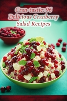 Cran-tastic: 96 Delicious Cranberry Salad Recipes B0CF45RBRC Book Cover