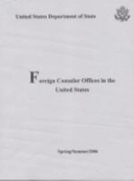 Foreign Consular Offices in the United States: Spring/Summer 2006 0160768950 Book Cover