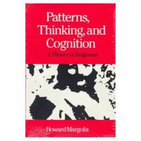 Patterns, Thinking, and Cognition: A Theory of Judgment 0226505286 Book Cover