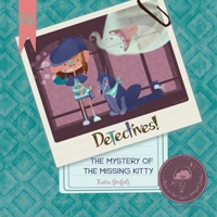 The Mystery of the Missing Kitty (Detectives!) B088B6DPK8 Book Cover