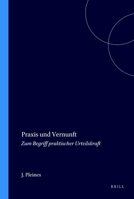 Praxis Und Vernunft: Zum Begriff Praktischer Urteilskraft 9062037453 Book Cover