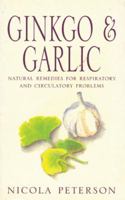 Ginkgo & Garlic: Natural Remedies for Respiratory and Circulatory Problems 0285634321 Book Cover