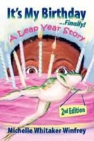 It's My Birthday... Finally! A Leap Year Story 0972717951 Book Cover