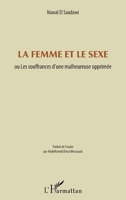 La femme et le sexe: ou Les souffrances d'une malheureuse opprimée (French Edition) 2343121788 Book Cover