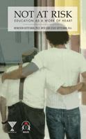 Not at Risk: Education as a Work of Heart 1940516749 Book Cover