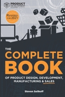 The COMPLETE BOOK of Product Design, Development, Manufacturing, and Sales B089M61K8G Book Cover