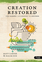 Creation Restored: The Gospel According to Genesis - Member Book 1415871272 Book Cover
