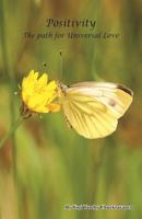 Positivity: The path to universal love 1508602778 Book Cover