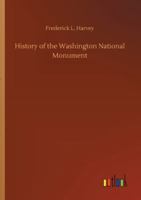 History of the Washington National Monument 3752330023 Book Cover