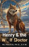 Henry and the Wolf Doctor 1918130116 Book Cover