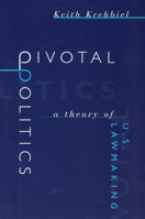 Pivotal Politics: A Theory of U.S. Lawmaking 0226452727 Book Cover