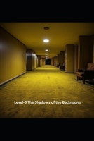 Level-0 The Shadows of the Backrooms (A Fall into the Backrooms) B0CNZXDTJ8 Book Cover