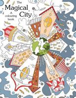 Colouring Book: The Magical City: A Coloring Books for Adults Relaxation(stress Relief Coloring Book, Creativity, Patterns, Coloring Books for Adults) 1530102189 Book Cover